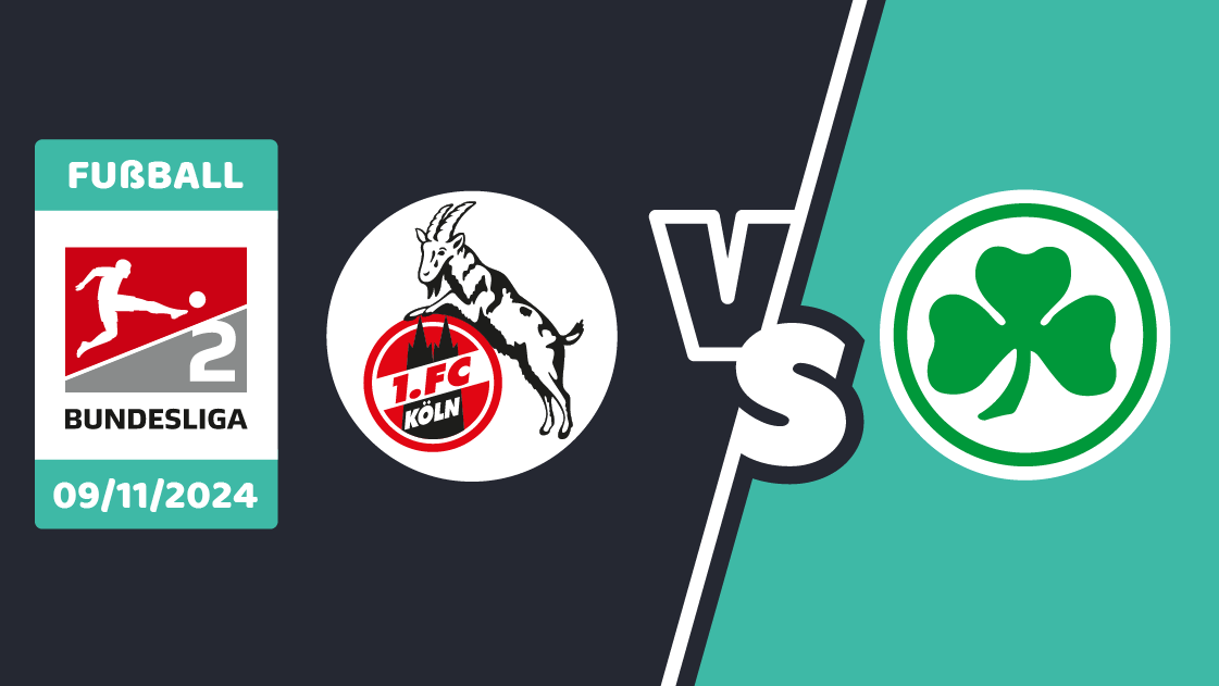 Köln gegen Greuther Fürth