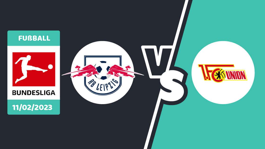 Leipzig gegen Union Berlin
