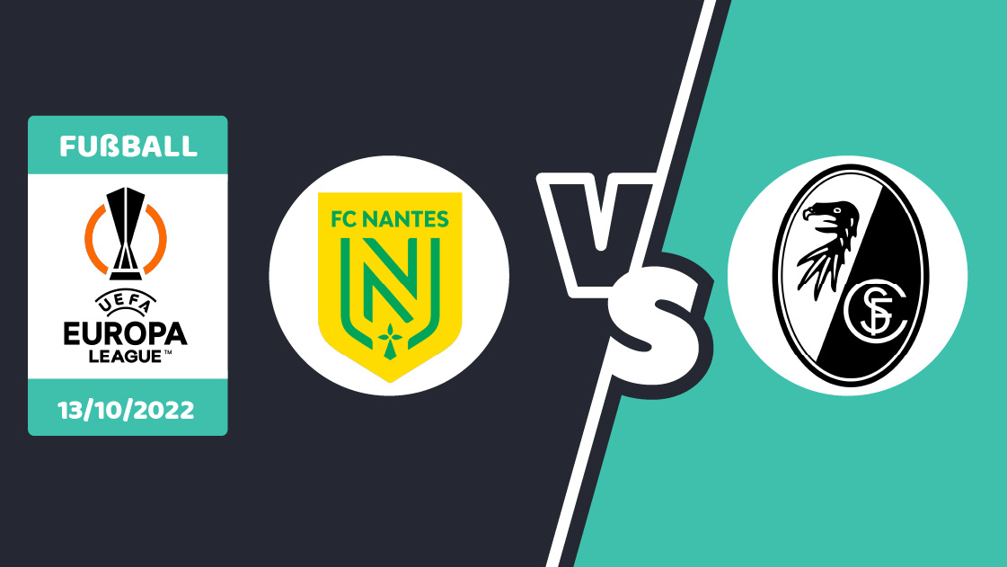 Nantes gegen SC Freiburg
